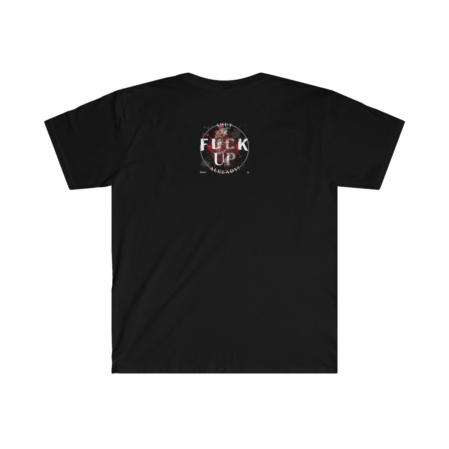 S.T.F.U.A front and back printed Unisex Softstyle T-Shirt