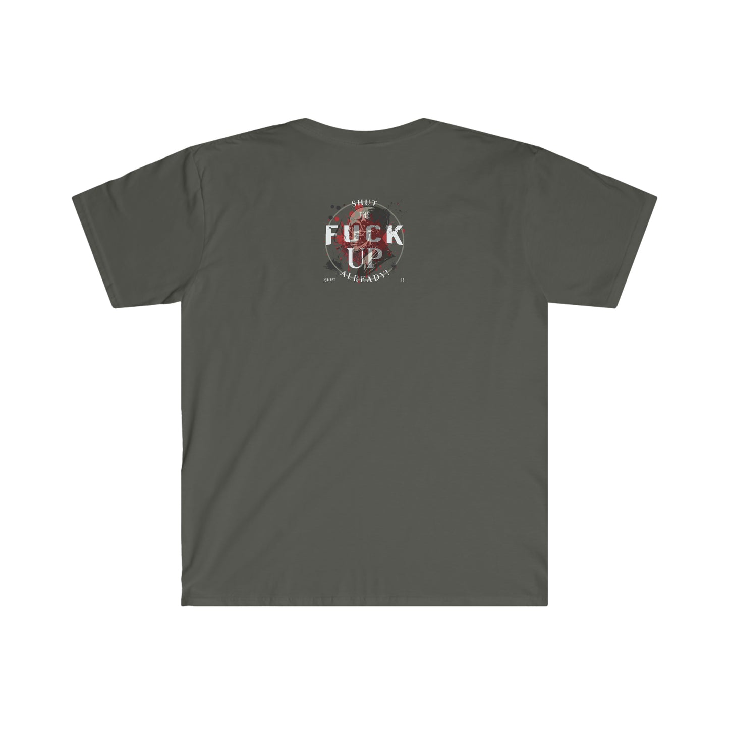 S.T.F.U.A front and back printed Unisex Softstyle T-Shirt