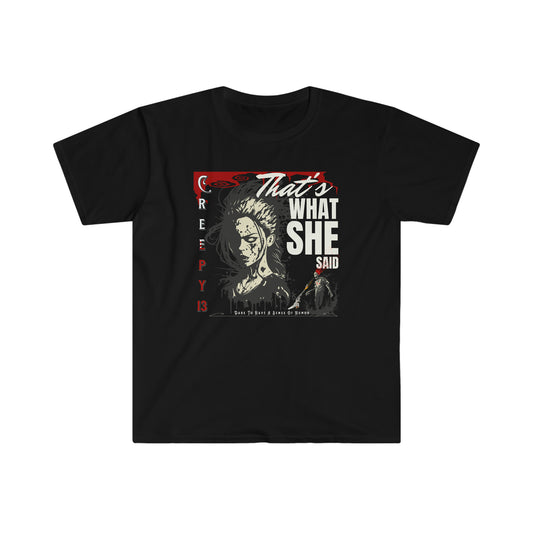 Thats what she said ( front print only )Unisex Softstyle T-Shirt deal