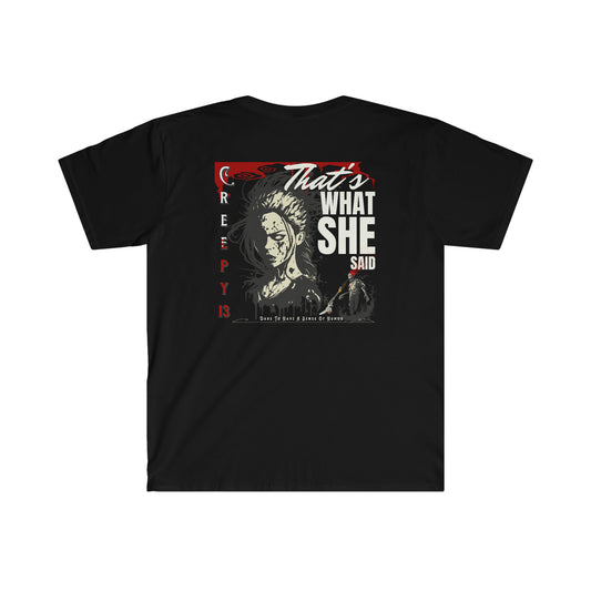 That's What She Said full front and back printed Unisex Softstyle T-Shirt